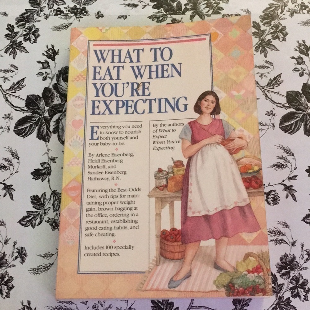 What to Eat When You’re Expecting Paperback Book 1986 Workman 1st Edition